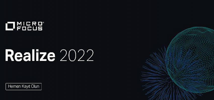 Micro Focus “Realize 2022”de dijital dönüşümü güçlendirecek trendleri açıklayacak