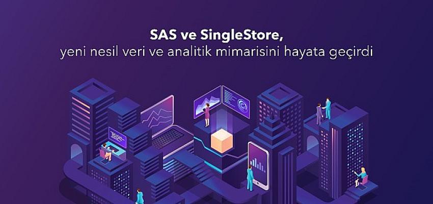 SAS ve SingleStore, yeni nesil veri ve analitik mimarisini hayata geçirdi